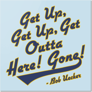 Bob Uecker - Get Up! Get Up! Get Outta Here! Gone! Posters and Art
